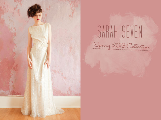 sarah seven spring 2013 wedding dresses