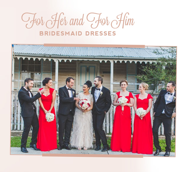 For Her and For Him Bridesmaids Dresses