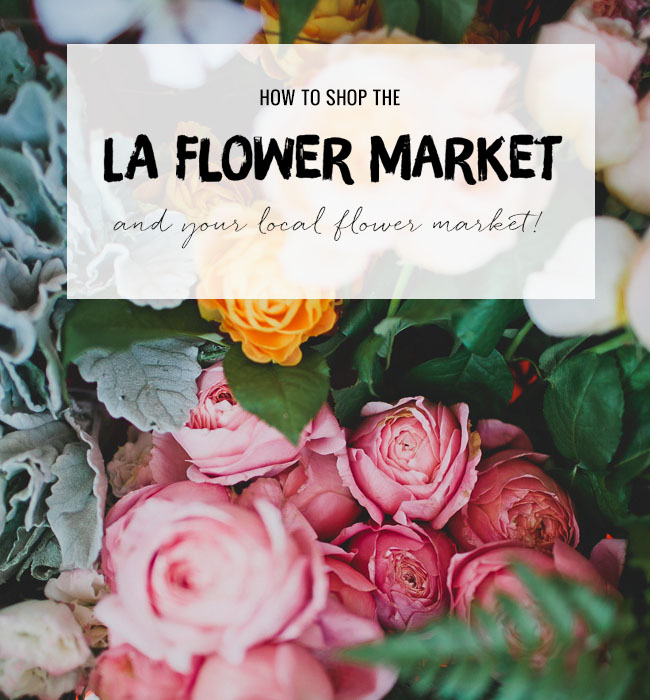 How to Shop the LA Flower Market