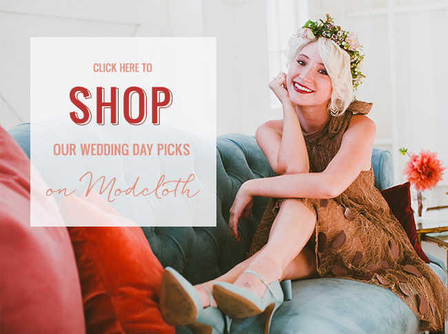 Shop our wedding day picks on Modcloth