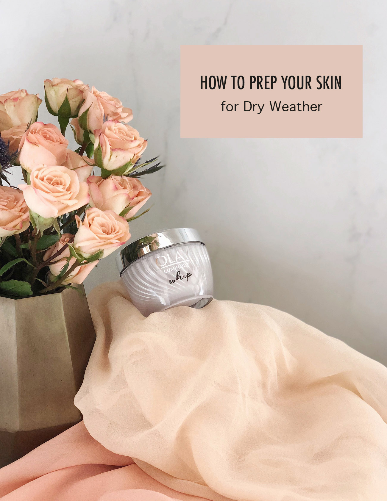 How to Prep Your Skin for Dry Weather