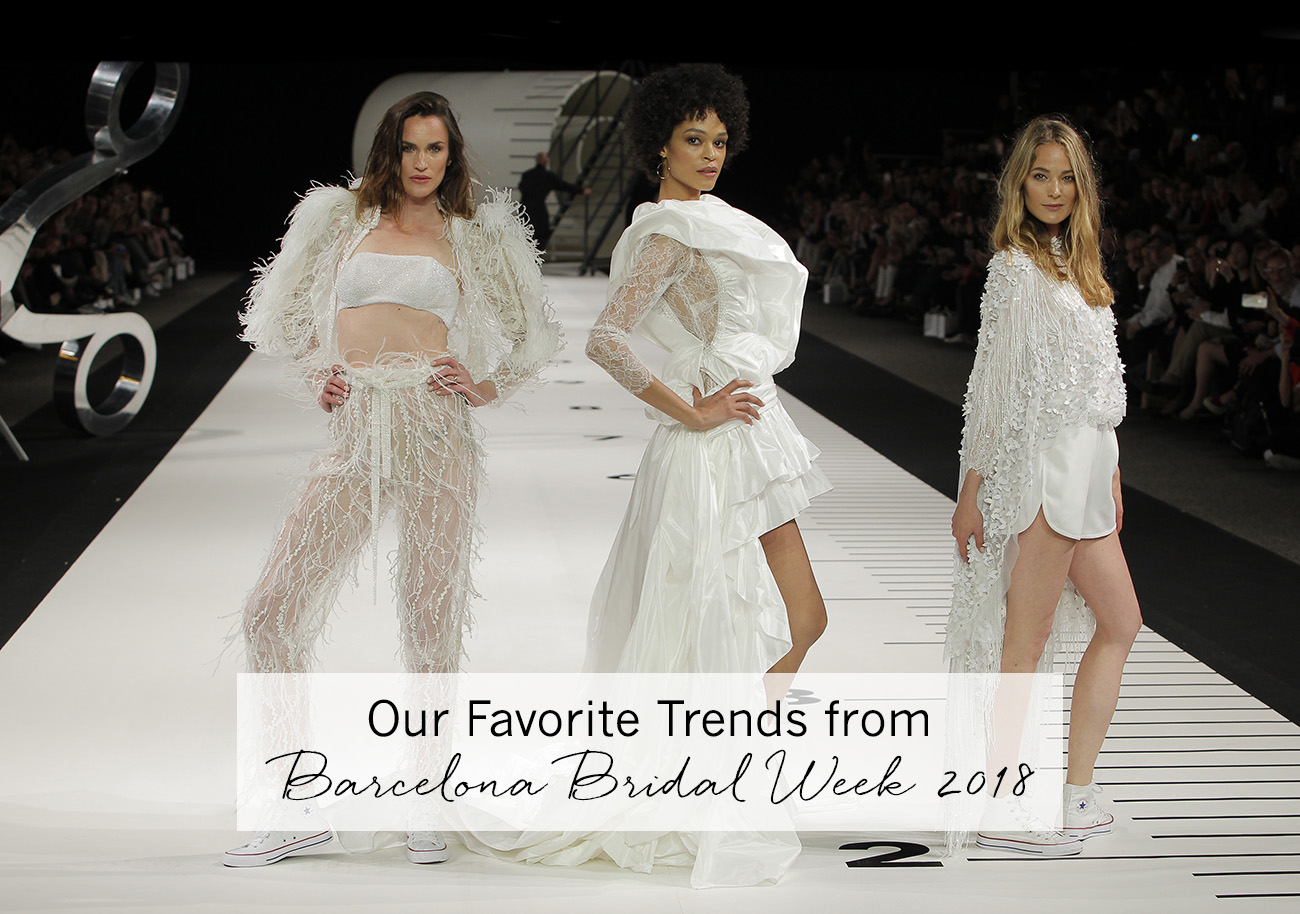 Our Favorite Trends from Barcelona Bridal Week 2018