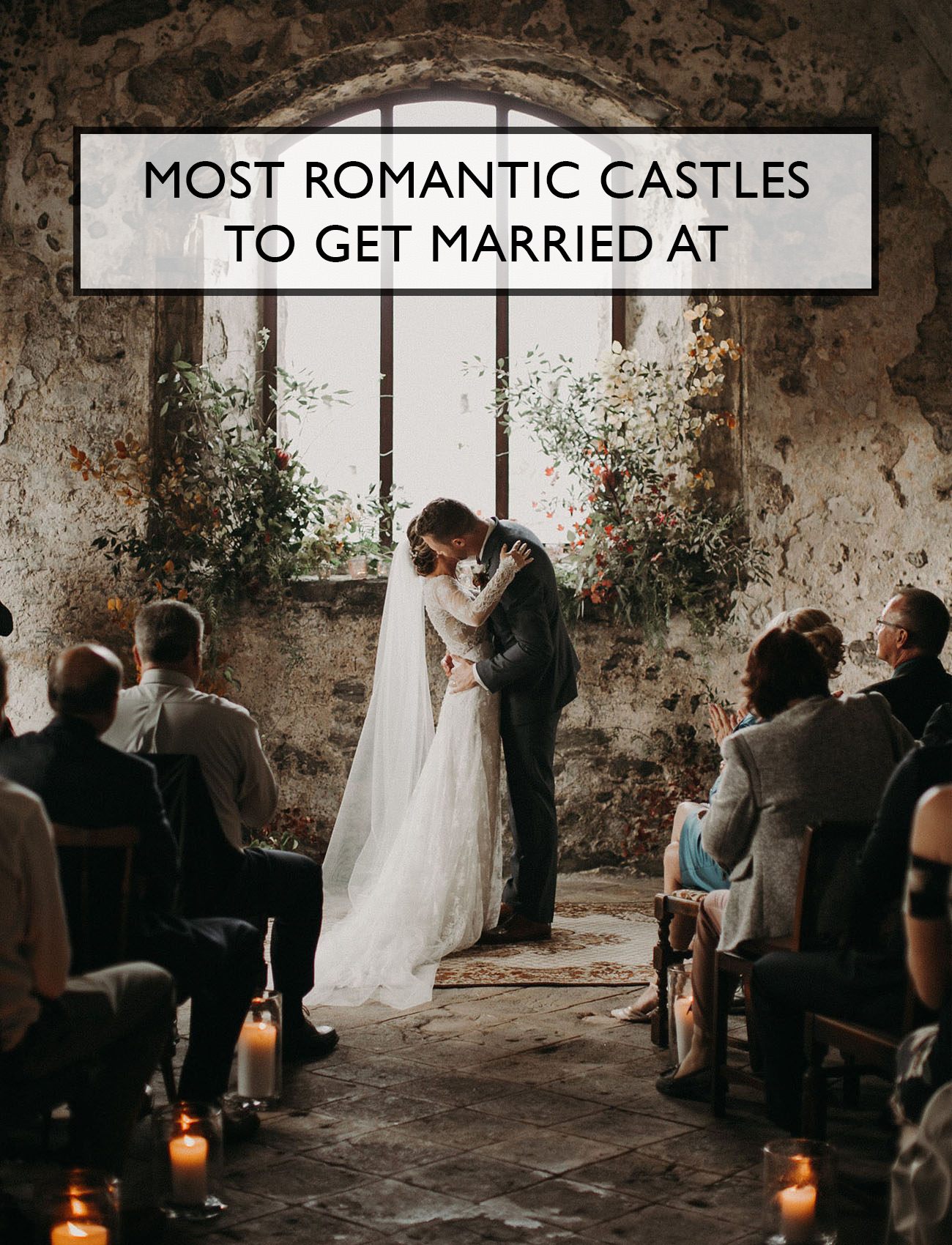 Live Out All Your Fairy Tale Dreams…These Are the Most Romantic Castles to Get Married At!