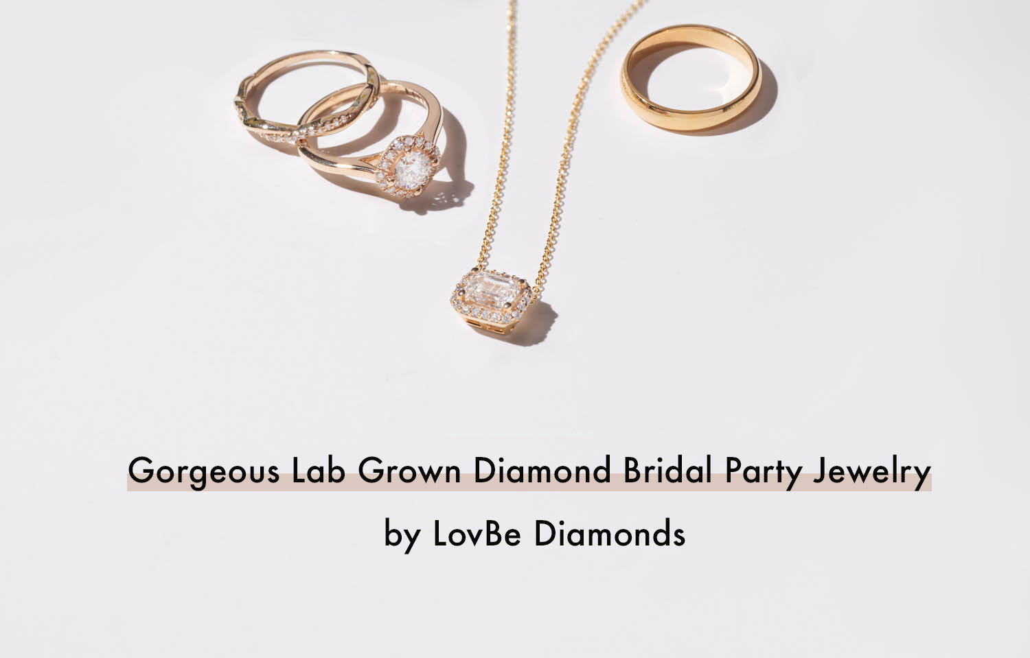 Lab Grown Diamond Bridal Party Jewelry LovBe Diamonds